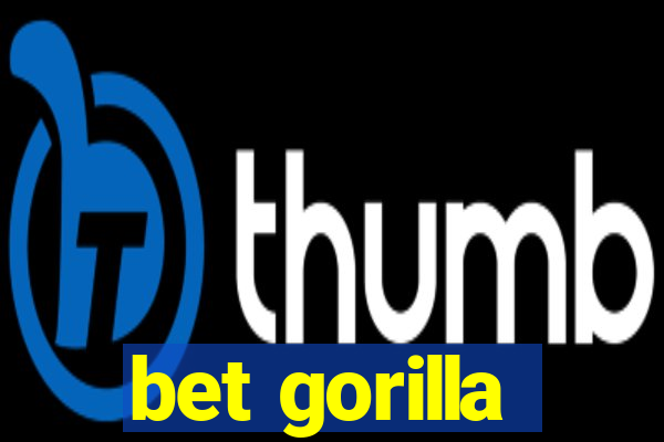 bet gorilla